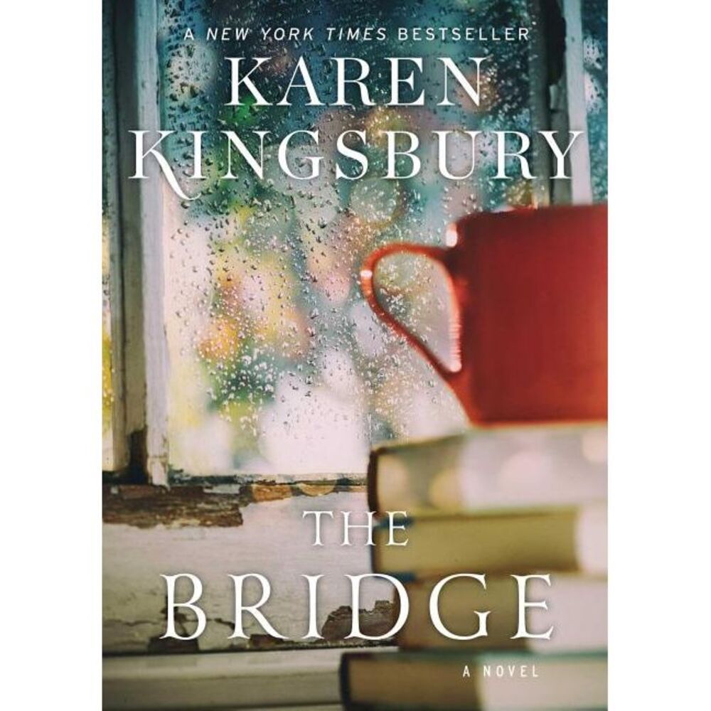 The Bridge -- Karen Kingsbury